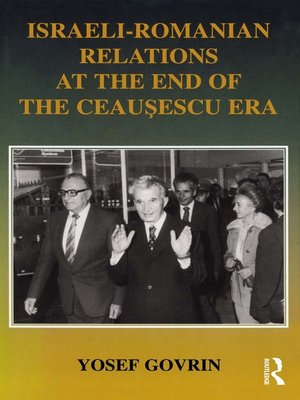 cover image of Israeli-Romanian Relations at the End of the Ceausescu Era